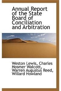 Annual Report of the State Board of Conciliation and Arbitration