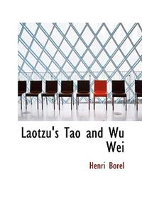 Laotzu's Tao and Wu Wei