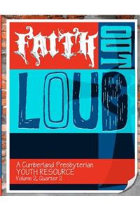 Faith Out Loud - Volume 2, Quarter 2