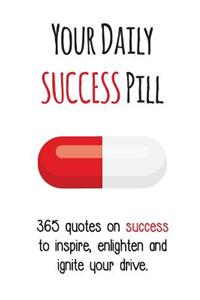 Your Daily Success Pill