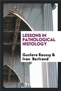 Lessons in Pathological Histology