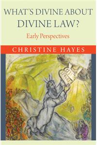 What's Divine about Divine Law?: Early Perspectives