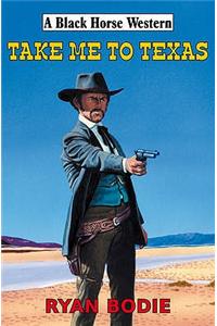 Take Me to Texas