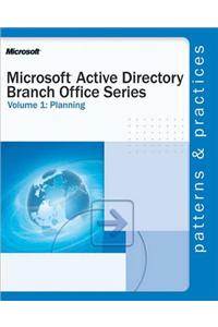 Microsoft(r) Active Directory(r) Branch Office Guide Volume 1: Planning