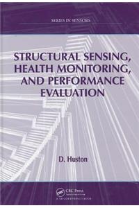 Structural Sensing, Health Monitoring, and Performance Evaluation