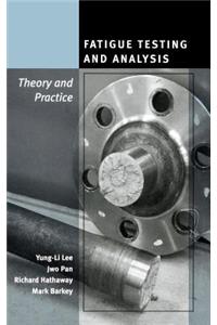 Fatigue Testing and Analysis