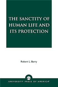 The Sanctity of Human Life and its Protection