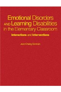 Emotional Disorders and Learning Disabilities in the Elementary Classroom