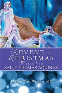 Advent and Christmas Wisdom from St. Thomas Aquinas