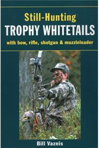 Still-Hunting Trophy Whitetails