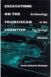 Excavations on the Franciscan Frontier