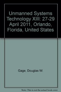 Unmanned Systems Technology XIII