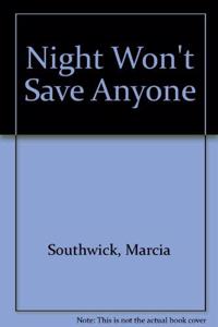 Night Won't Save Anyone