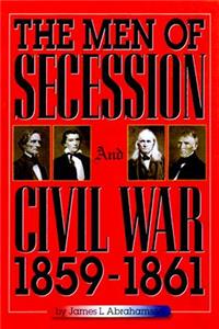 Men of Secession and Civil War, 1859-1861