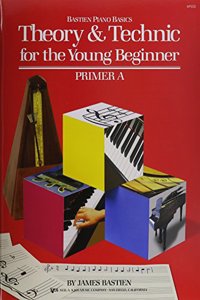 Bastien Theory & Technic Young Beginner Primer A (Bastien Piano Basics)