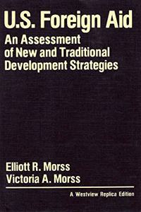 U.S. Foreign Aid: An Assessment of New and Traditional Development Strategies