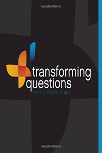 Transforming Questions: Participant's Guide
