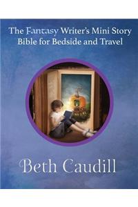 The Fantasy Writer's Mini Story Bible for Bedside and Travel