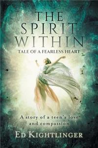 The Spirit Within - Tale of a Fearless Heart