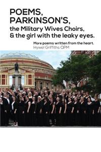 POEMS, PARKINSON'S, the Military Wives Choirs and the girl with leaky eyes