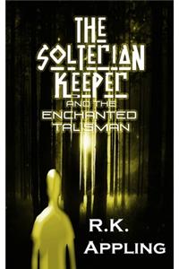 The Solterian Keeper and the Enchanted Talisman