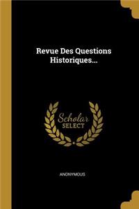 Revue Des Questions Historiques...
