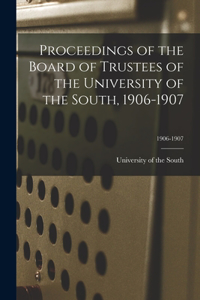 Proceedings of the Board of Trustees of the University of the South, 1906-1907; 1906-1907