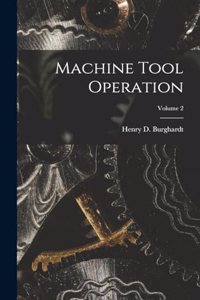 Machine Tool Operation; Volume 2