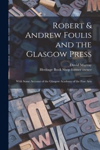 Robert & Andrew Foulis and the Glasgow Press