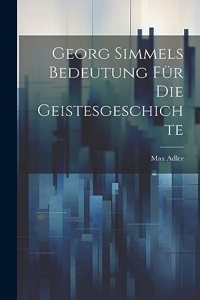 Georg Simmels Bedeutung für die Geistesgeschichte