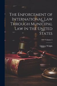 Enforcement of International Law Through Municipal Law in the United States; Volume 5