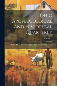 Ohio Archæological and Historical Quarterly; Volume 21