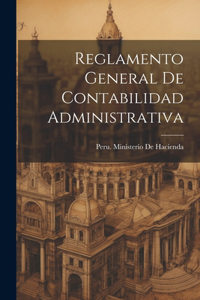 Reglamento General De Contabilidad Administrativa