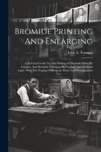 Bromide Printing And Enlarging