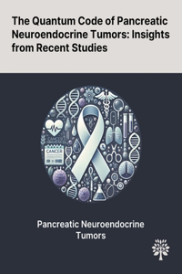 Quantum Code of Pancreatic Neuroendocrine Tumors