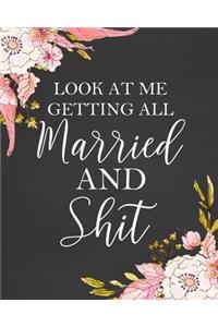 Look At Me Getting All Married and Shit