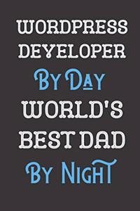 Wordpress Developer By Day World's Best Dad By Night