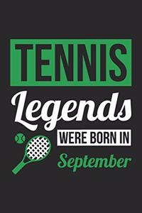 Tennis Notebook - Tennis Legends Were Born In September - Tennis Journal - Birthday Gift for Tennis Player