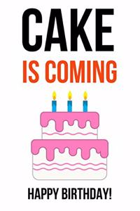 Cake Is Coming