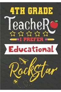 4th Grade Teacher I Prefer Educational Rockstar