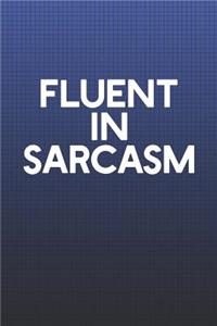 Fluent In Sarcasm
