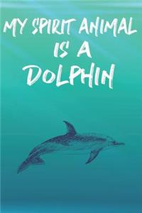 My Spirit Animal Is A Dolphin