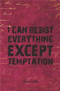 I Can Resist Everything Except Temptation