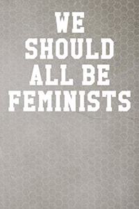 We Should All Be Feminists