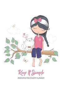 Keep It Simple - 2020 Daily Recovery Planner