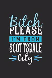 Bitch Please I'm From Scottsdale City