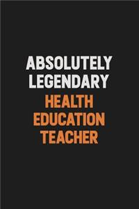 Absolutely Legendary Health Education Teacher