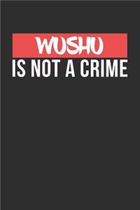 Wushu is not a Crime