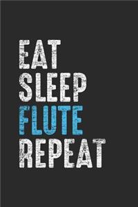 Eat Sleep Flute Repeat: Flutes Notebook, Blank Lined (6" x 9" - 120 pages) Musical Instruments Themed Notebook for Daily Journal, Diary, and Gift