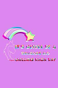 It's Gonna Be A Rainbows And Unicorns Kinda Day Rainbow